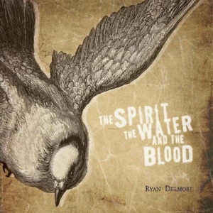 Delmore Ryan - The Spirit, The Water And The Blood i gruppen CD hos Bengans Skivbutik AB (4285984)