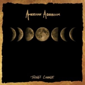 American Aquarium - Things Change i gruppen -Start New West hos Bengans Skivbutik AB (4287328)