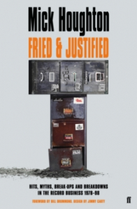 Mick Houghton - Fried & Justified. Hits, Myths, Break Ups And Breakdowns In The Record Business i gruppen Labels /  hos Bengans Skivbutik AB (4287807)