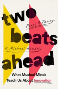 Panos A. Panay & R. Michael Hendrix - Two Beats Ahead. What Musical Minds Teach Us About Innovation i gruppen Labels /  hos Bengans Skivbutik AB (4287820)