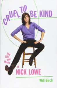 Will Birch - Cruel to Be Kind. The Life And Music Of Nick Lowe i gruppen Labels /  hos Bengans Skivbutik AB (4287823)