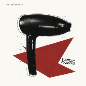 Brewis Peter - Blow Dry Colossus i gruppen CD / Metal,Pop-Rock hos Bengans Skivbutik AB (4290577)