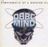 Darc Mind - Symptomatic Of A Greater Ill i gruppen CD hos Bengans Skivbutik AB (4291085)