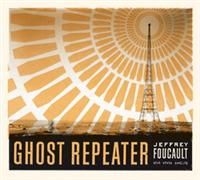 Foucault Jeffrey - Ghost Repeater i gruppen CD / Pop-Rock hos Bengans Skivbutik AB (4291131)
