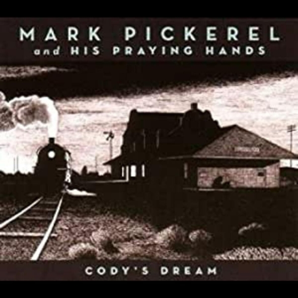 Pickerel Mark & His Praying Hands - Cody's Dream i gruppen CD / Toppselgere hos Bengans Skivbutik AB (4291161)