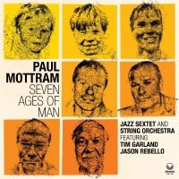 Mottram Paul - Seven Ages Of Man i gruppen CD hos Bengans Skivbutik AB (4291258)