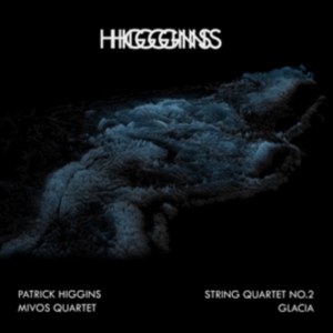 Higgins Patrick - String Quartet No.2 + Glacia i gruppen CD / Pop-Rock hos Bengans Skivbutik AB (4293275)