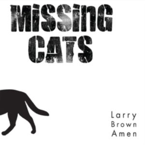 Missing Cats - Larry Brown Amen i gruppen CD hos Bengans Skivbutik AB (4293657)