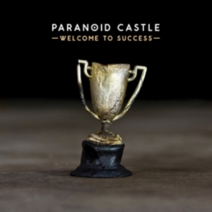 Paranoid Castle - Welcome To Success i gruppen CD hos Bengans Skivbutik AB (4293692)