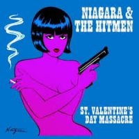 Niagara & The Hitmen - St. Valentine's Day Massacre i gruppen CD hos Bengans Skivbutik AB (4294150)