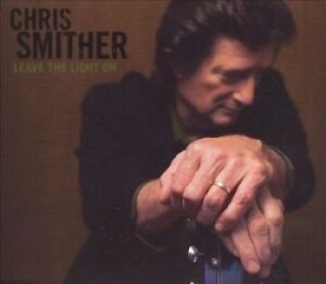 Smither Chris - Leave The Light On i gruppen CD / Pop-Rock,World Music hos Bengans Skivbutik AB (4294166)