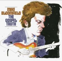 Bloomfield Mike - The Gospel Truth (2Cd) i gruppen CD hos Bengans Skivbutik AB (4294283)
