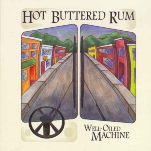 Hot Buttered Rum - Well-Oiled Machine i gruppen CD hos Bengans Skivbutik AB (4294399)