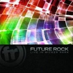 Future Rock - Live In Wicker Park i gruppen CD hos Bengans Skivbutik AB (4294404)