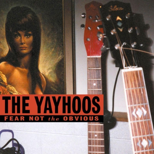 Yayhoos - Fear Not The Obvious i gruppen CD / Rock hos Bengans Skivbutik AB (4296113)
