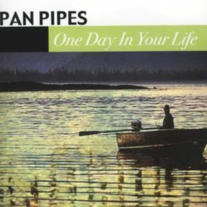 Panpipes - One Day In Your Life i gruppen CD / Pop-Rock hos Bengans Skivbutik AB (4296154)