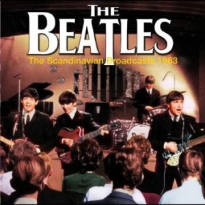 Beatles - Scandinavian Broadcasts, 1963 i gruppen CD hos Bengans Skivbutik AB (4298419)