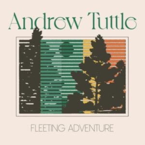 Tuttle Andrew - Fleeting Adventure i gruppen CD hos Bengans Skivbutik AB (4298826)