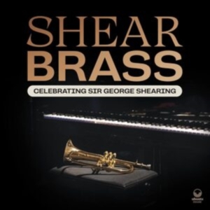 Shear Brass - Celebrating Sir George Shearing i gruppen CD hos Bengans Skivbutik AB (4298830)