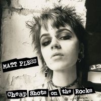 Pless Matt - Cheap Shots On The Rocks i gruppen VINYL hos Bengans Skivbutik AB (4300101)