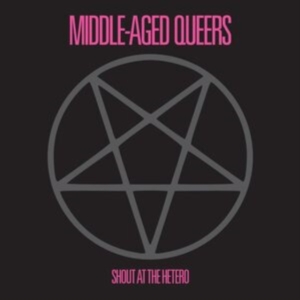 Middle-Aged Queers - Shout At The Hetero i gruppen VINYL hos Bengans Skivbutik AB (4300163)