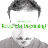 Friebe Rico - Keep On Dreaming i gruppen CD hos Bengans Skivbutik AB (4300212)