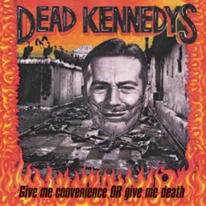Dead Kennedys - Give Me Convenience Or Give Me Deat i gruppen Minishops / Dead Kennedys hos Bengans Skivbutik AB (4301109)