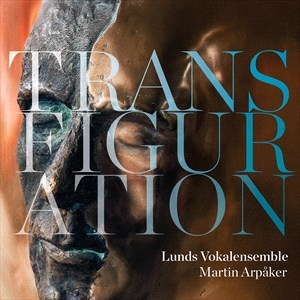 Lunds Vokalensemble Martin Arpaker - Transfiguration i gruppen CD / Klassisk hos Bengans Skivbutik AB (4301887)