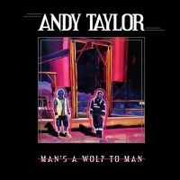 Andy Taylor - Man's A Wolf To Man i gruppen CD hos Bengans Skivbutik AB (4302221)