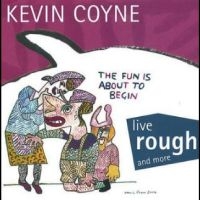 Coyne Kevin - Live Rough And More i gruppen CD hos Bengans Skivbutik AB (4302551)