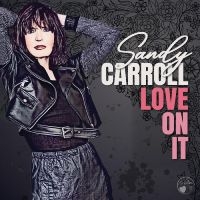 Carroll Sandy - Love On It i gruppen CD hos Bengans Skivbutik AB (4302565)