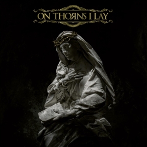 On Thorns I Lay - On Thorns I Lay (Digipack) i gruppen CD / Metal hos Bengans Skivbutik AB (4303324)