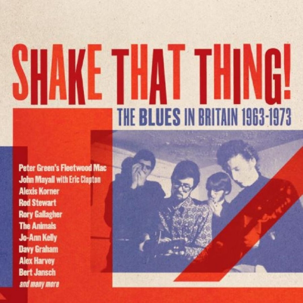 Various Artists - Shake That Thing - The Blues In Bri i gruppen CD / Toppselgere hos Bengans Skivbutik AB (4303582)