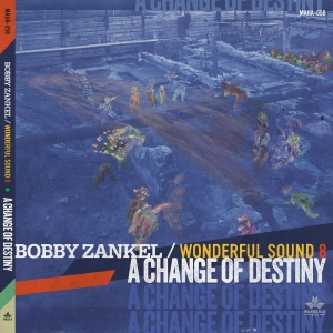 Zankel Bobby & Wonderful Sound 8 - A Change Of Destiny i gruppen CD hos Bengans Skivbutik AB (4303583)
