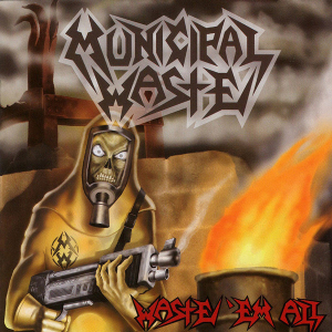 MUNICIPAL WASTE - WASTE 'EM ALL (REMASTERED) i gruppen VINYL hos Bengans Skivbutik AB (4303666)