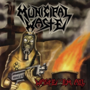 Municipal Waste - Waste 'Em All (Remastered) i gruppen CD / Metal hos Bengans Skivbutik AB (4303678)