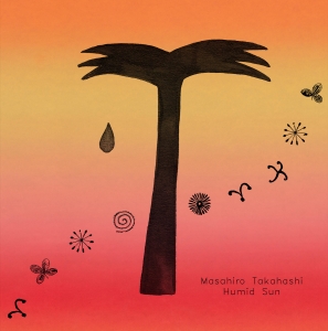 Takahashi Masahiro - Humid Sun i gruppen VINYL / Pop-Rock hos Bengans Skivbutik AB (4303774)