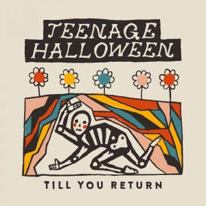 Teenage Halloween - Till You Return (Cloudy Clear Vinyl i gruppen VINYL / Metal,Pop-Rock hos Bengans Skivbutik AB (4304283)