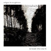 Broughton Edgar - Break The Dark i gruppen CD hos Bengans Skivbutik AB (4304334)