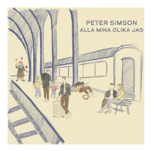 Peter Simson - Alla mina olika jag i gruppen Labels / Bengans Distribusjon hos Bengans Skivbutik AB (4304482)
