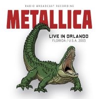 Metallica - Live In Orlando, Florida Usa, 2003 i gruppen CD / Metal hos Bengans Skivbutik AB (4304979)