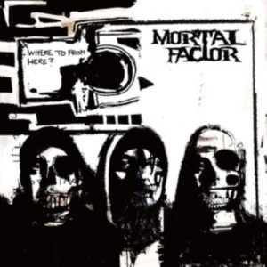Mortal Factor - Where To From Here? i gruppen CD / Metal hos Bengans Skivbutik AB (4304986)