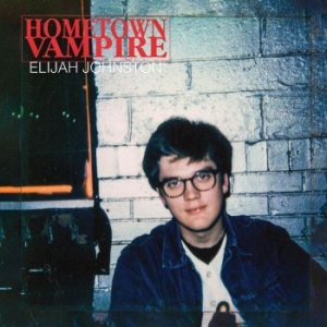 Johnston Elijah - Hometown Vampire i gruppen CD hos Bengans Skivbutik AB (4306541)