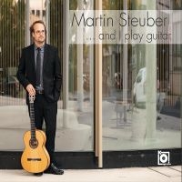 Steuber Martin - ?And I Play Guitar i gruppen CD hos Bengans Skivbutik AB (4306543)