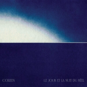 Colleen - Le Jour Et La Nuit Du Réel i gruppen CD hos Bengans Skivbutik AB (4308562)