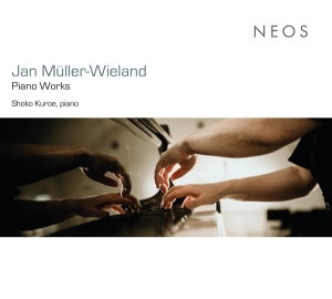 Shoko Kuroe - Jan Muller-Wieland: Piano Works i gruppen CD / Annet hos Bengans Skivbutik AB (4308707)