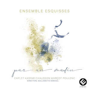 Ensemble Esquisses - Par Un Matin i gruppen CD hos Bengans Skivbutik AB (4308715)