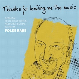 Rabe Folke - Thanks For Lending Me The Music i gruppen CD hos Bengans Skivbutik AB (4309276)