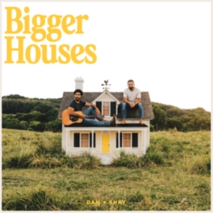 Dan + Shay - Bigger Houses i gruppen Annet /  hos Bengans Skivbutik AB (4309985)