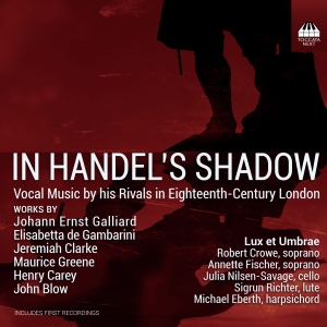 Lux Et Umbrae: Robert Crowe Annett - In Handel's Shadow - Vocal Music By i gruppen CD hos Bengans Skivbutik AB (4309995)
